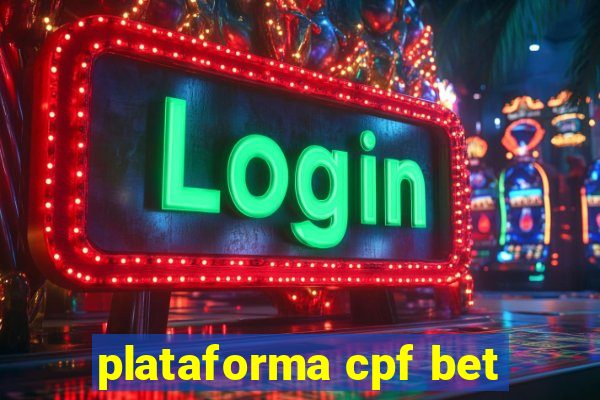 plataforma cpf bet